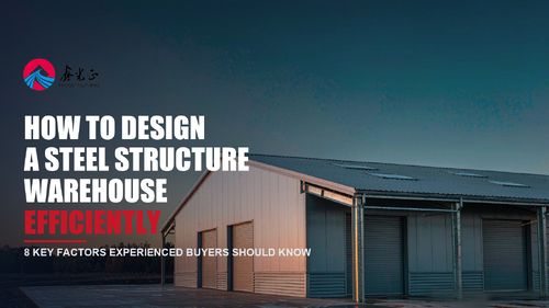 latest company news about How to Design a Steel Structure Warehouse Efficiently: 8 Key Factors Experienced Buyers Should Know